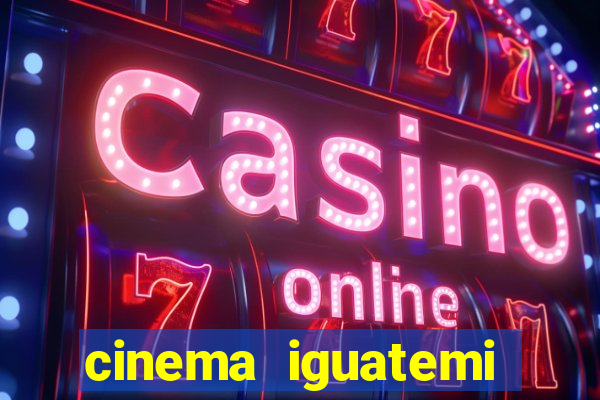 cinema iguatemi porto alegre